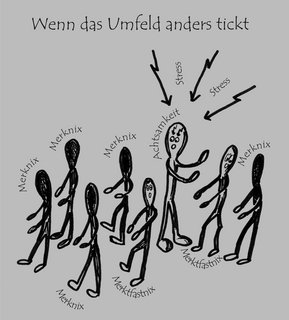 "Merknixe" nehmen nur sich selbst und nicht ihr Umfeld wahr