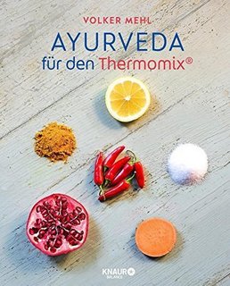 Ayurveda für den Thermomix  von Volker Mehl 