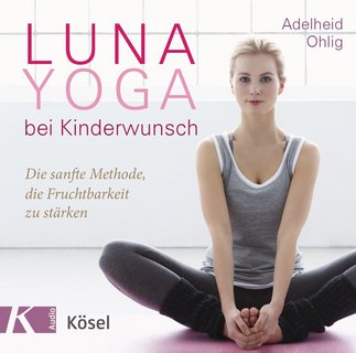 Luna-Yoga bei Kinderwunsch - Hörbuch CD von Adelheid Ohlig